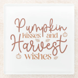 Pumpkin Kisses and Harvest Wishes Glass Coaster