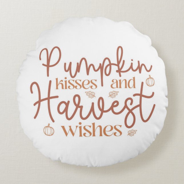Pumpkin Kisses and Harvest Wishes Round Pillow (Front)