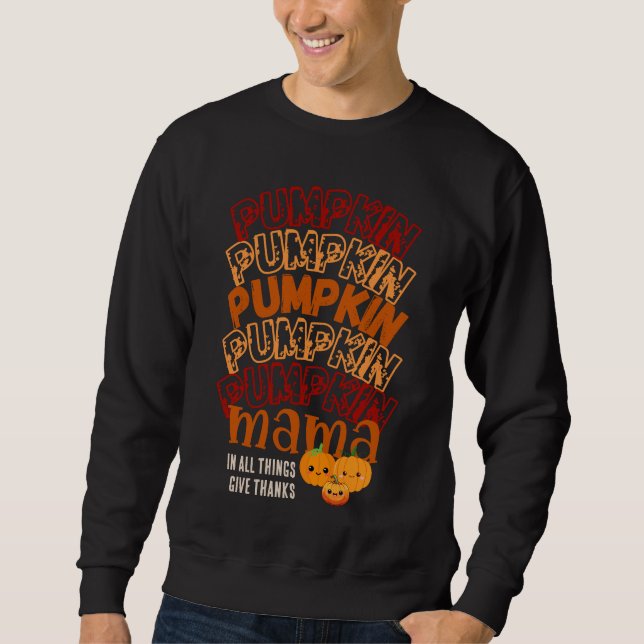 PUMPKIN MAMA Customizable Thanksgiving Sweatshirt (Front)