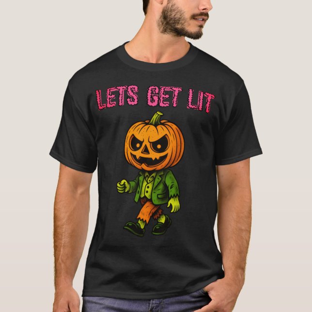 Pumpkin Man - Let's Get Lit T-Shirt (Front)