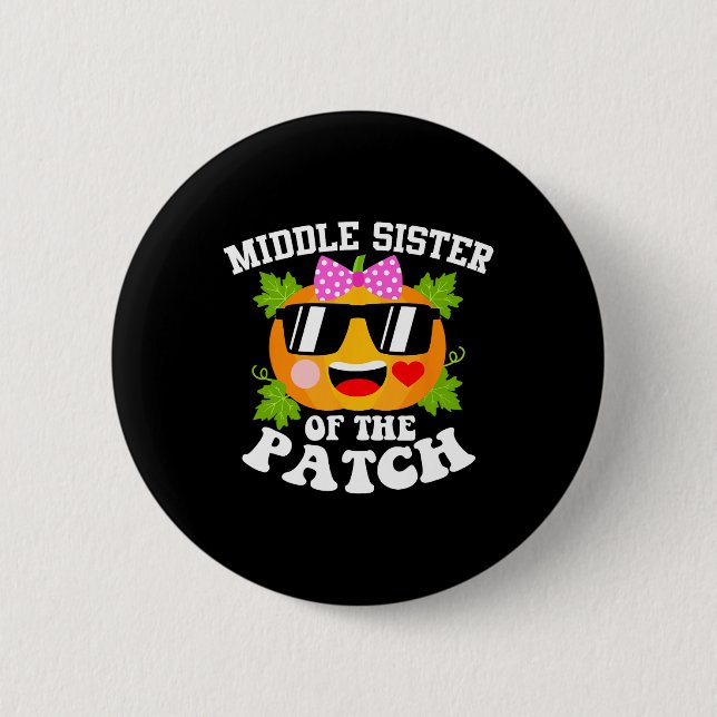 Pumpkin Middle Sister Of The Patch Fun Halloween  Button (Front)