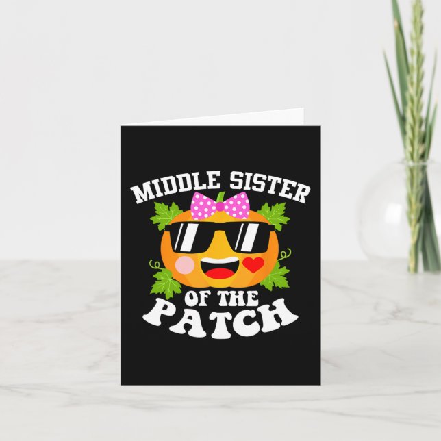 Pumpkin Middle Sister Of The Patch  Fun Halloween  Card (Front)