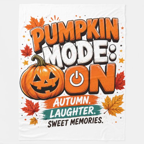 PUMPKIN MODE: ON Autumn. Laughter. Sweet Memories. Fleece Blanket
