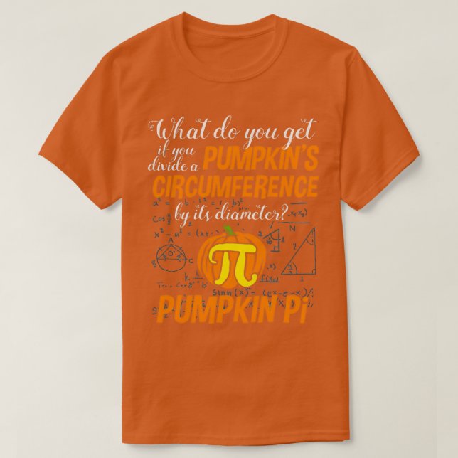 Pumpkin Pi Day Math Lover Circumference Diameter F T-Shirt (Design Front)