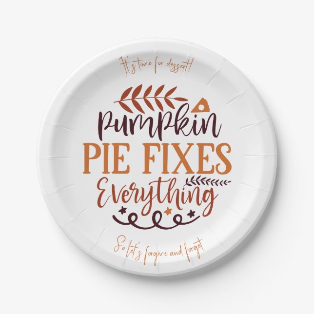 Pumpkin Pie Fixes Everything - Custom Thanksgiving Paper Plates (Front)