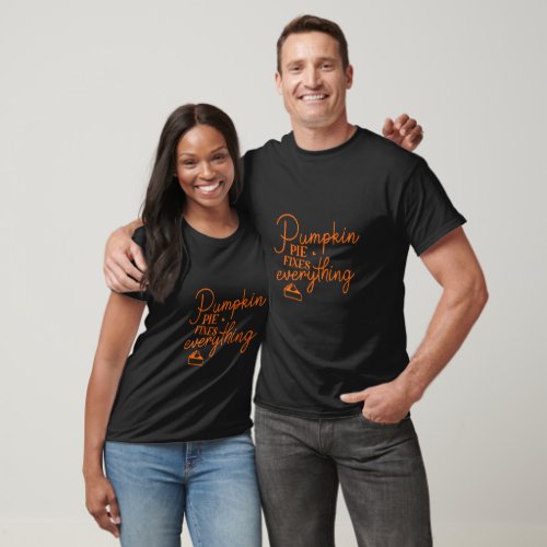 Pumpkin Pie Fixes Everything Typography  T_Shirt