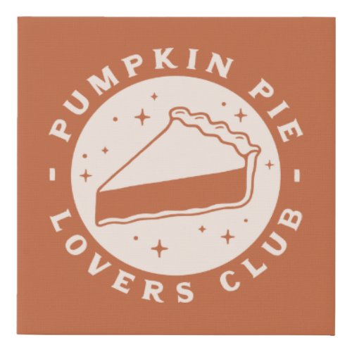 Pumpkin Pie Lovers Club Faux Canvas Print