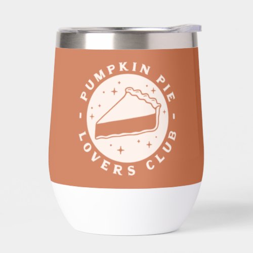 Pumpkin Pie Lovers Club Thermal Wine Tumbler