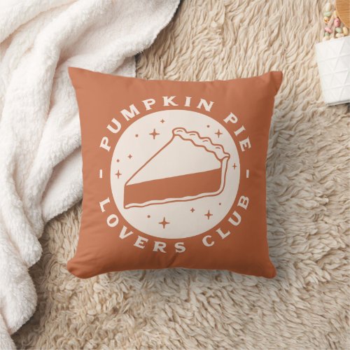 Pumpkin Pie Lovers Club Throw Pillow