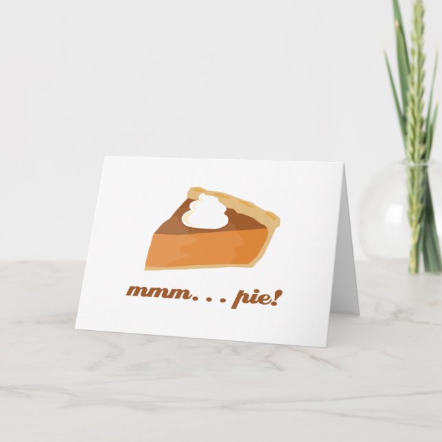 Pumpkin Pie - mmm . . . pie! Holiday Card (Front)