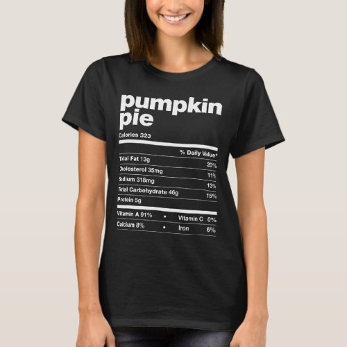 Pumpkin Pie Nutrition Facts Thanksgiving Matching  T_Shirt