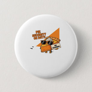 Pumpkin Pie Security Guard Funny Thanksgiving Over Button