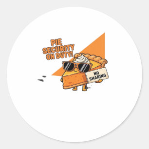 Pumpkin Pie Security Guard Funny Thanksgiving Over Classic Round Sticker