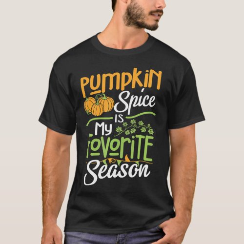 Pumpkin Pie Spice Autumn Spring Fall Season T_Shirt