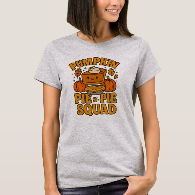Pumpkin Pie Squad Thanksgiving T-Shirt (Front)