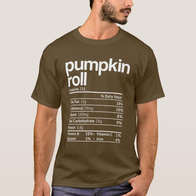 Pumpkin Roll Nutrition Facts Funny Thanksgiving Ch T-Shirt (Front)