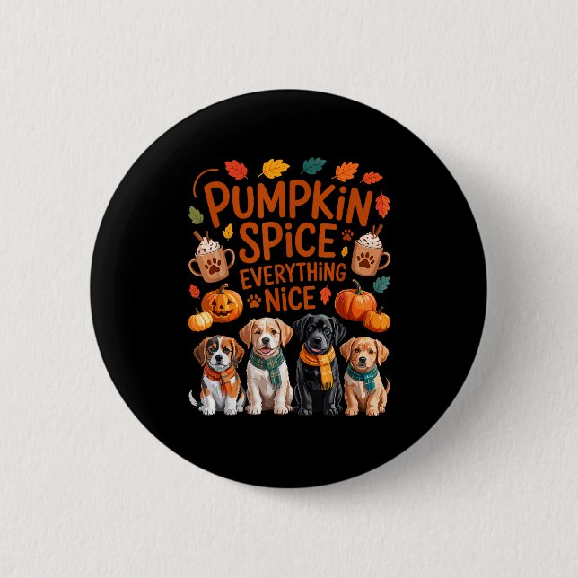 Pumpkin Sce Everything Nice Fall Dog Lovers Addict Button (Front)