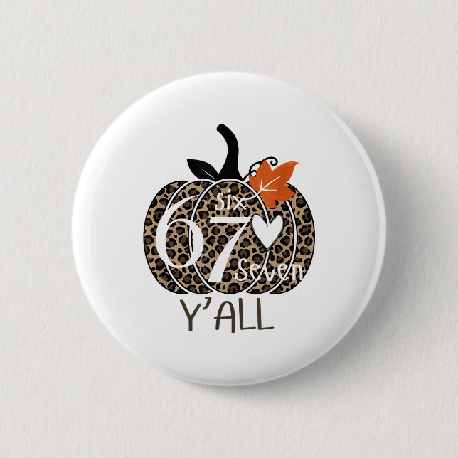 Pumpkin Six Seven Y'all 67 Funny Meme Number  Button (Front)
