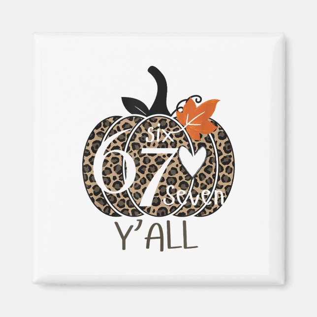 Pumpkin Six Seven Y'all 67 Funny Meme Number  Magnet (Front)