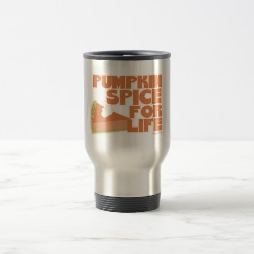 Pumpkin Spice 4 Life Travel Mug