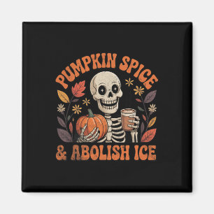 Pumpkin Spice Abolish Ice Anti-trump Resist Fall H Magnet