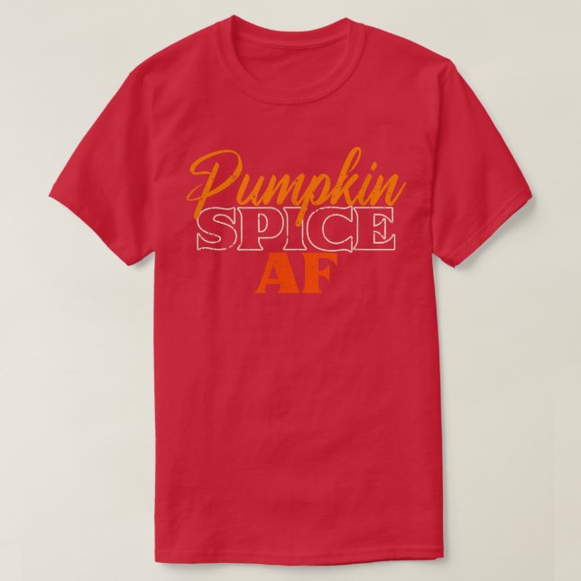 Pumpkin Spice Af Cute Fall or Autumn Coffee Latte  T-Shirt (Design Front)