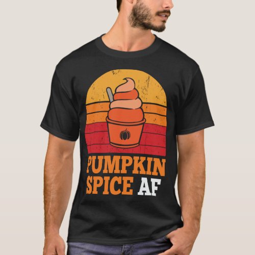 Pumpkin Spice AF T_Shirt