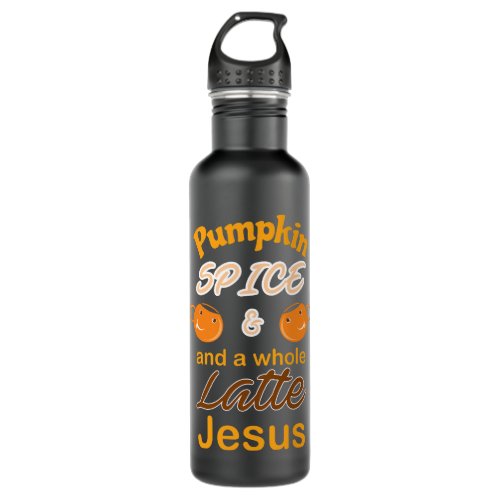 Pumpkin Spice And A Whole Latte Jesus Autumn Stainless Steel Water Bottle