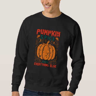 Pumpkin Spice And Everything Else Sweatshirt