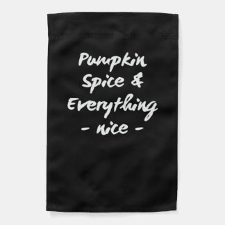 Pumpkin Spice And Everything Is Nice Essential Garden Flag