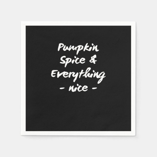 Pumpkin Spice And Everything Is Nice Essential Napkins (Front)