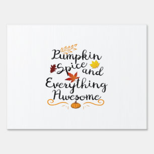 Pumpkin Spice And Everything Is Nice - Halloween C Sign