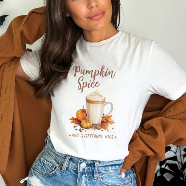Pumpkin Spice and Everything is Nice T-Shirt (Creator Uploaded)