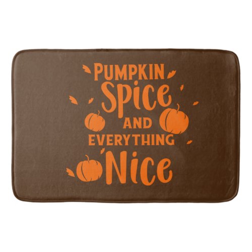 Pumpkin Spice And Everything Nice 2 Bath Mat