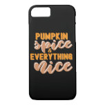 Pumpkin Spice And Everything Nice Autumn iPhone 8/7 Case