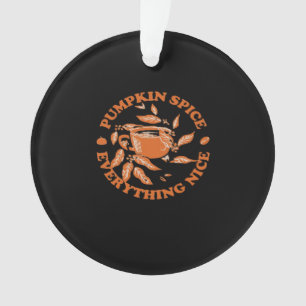 Pumpkin Spice And Everything Nice, Autumn Fall Cla Ornament