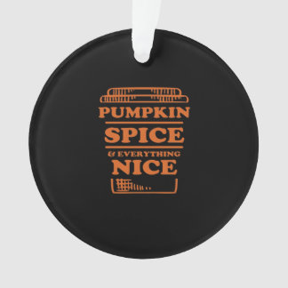 Pumpkin Spice And Everything Nice, Autumn Fall Des Ornament