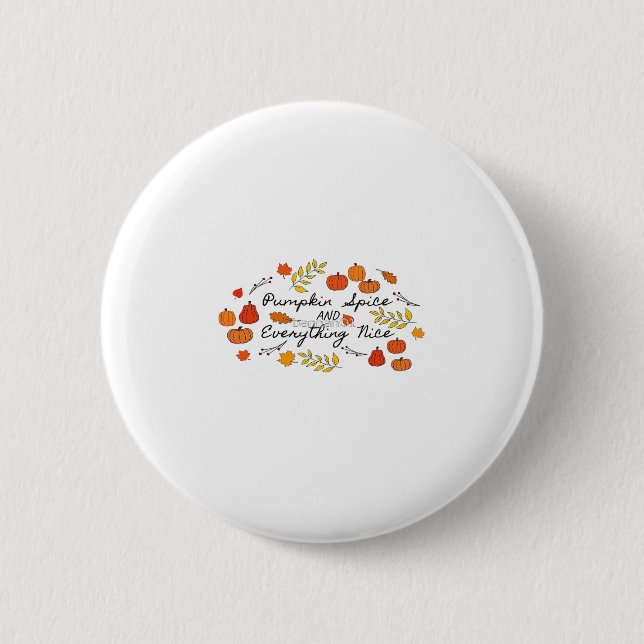 Pumpkin Spice And Everything Nice - Autumn Leaves  Button (Front)