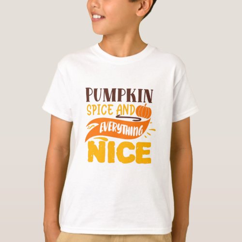 Pumpkin Spice And Everything Nice Autumn Quote T_Shirt