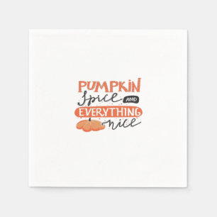 Pumpkin Spice And Everything Nice - Autumn Quote W Napkins
