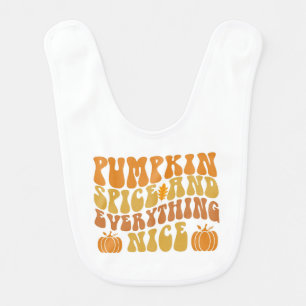 Pumpkin Spice And Everything Nice Baby Bib