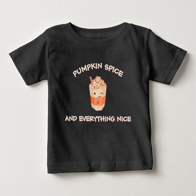Pumpkin Spice and Everything Nice Baby T-Shirt (Front)