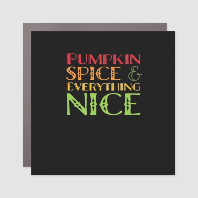 Pumpkin Spice And Everything Nice Basic Car Magnet (Front)