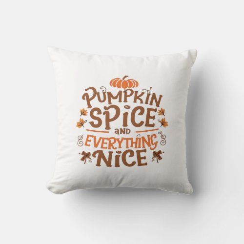 Pumpkin Spice And Everything Nice Basic &amp; Essentia Throw Pillow