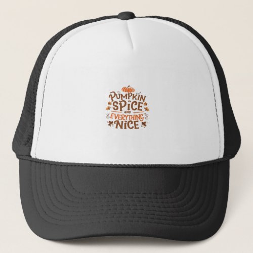 Pumpkin Spice And Everything Nice Basic &amp; Essentia Trucker Hat