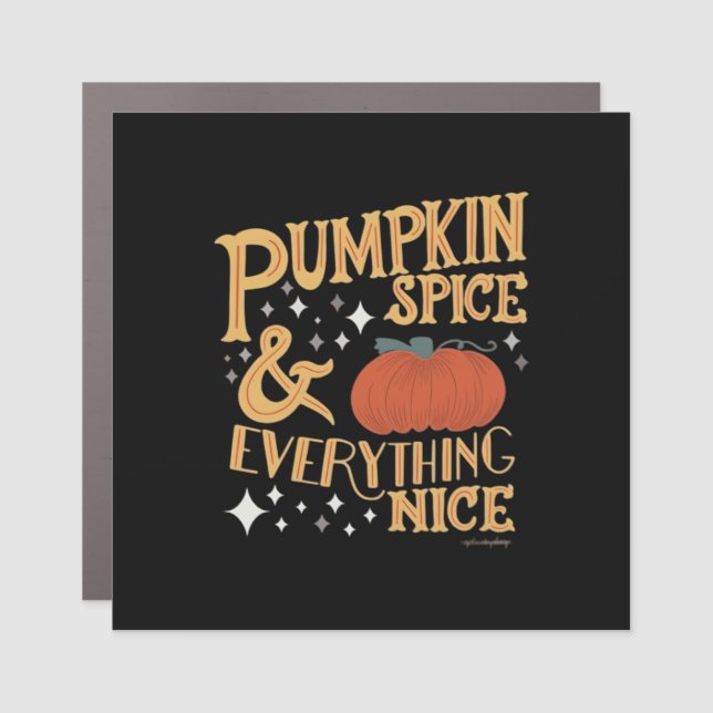 Pumpkin Spice And Everything Nice Basic Funny Car Magnet (Front)