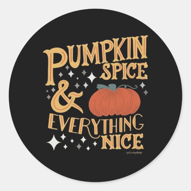Pumpkin Spice And Everything Nice Basic Funny Classic Round Sticker (Front)