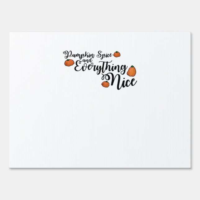 Pumpkin Spice And Everything Nice - Black Phrase W Sign (Front)