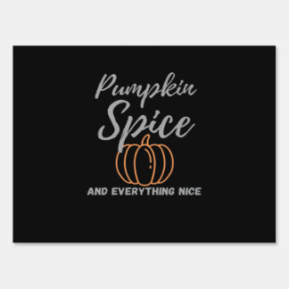 Pumpkin Spice And Everything Nice - By Boo-Da-Chay Sign
