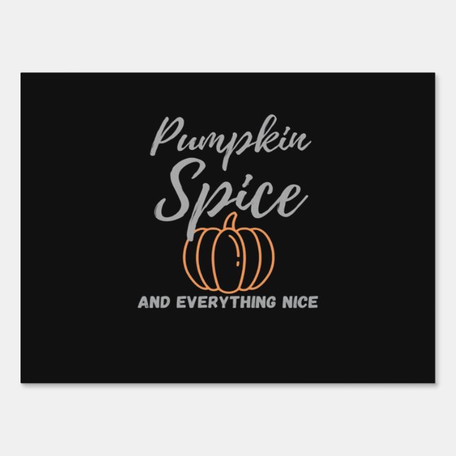 Pumpkin Spice And Everything Nice - By Boo-Da-Chay Sign (Front)
